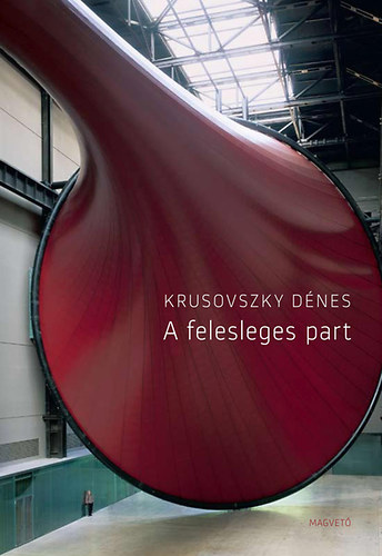 Krusovszky Dénes - A felesleges part
