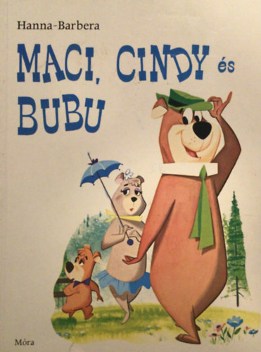 William Hanna . Joseph Barbera - Maci, Cindy �s Bubu