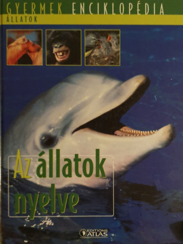 Az állatok nyelve(Gyermek enciklopédia)