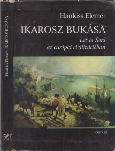 Hankiss Elemr - Ikarosz buksa - Lt s Sors az eurpai civilizciban