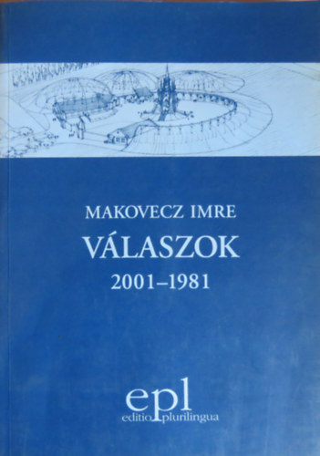 Makovecz Imre - Vlaszok 2001-1981