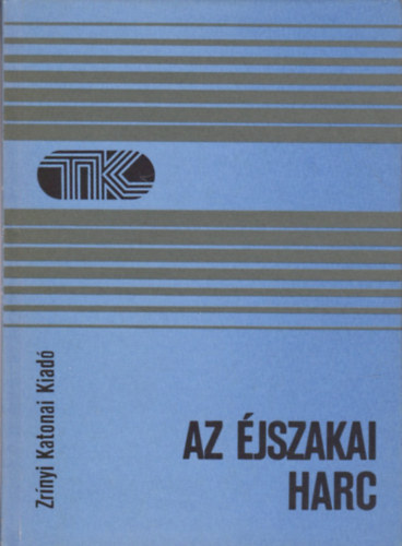 Enzsl; Tth; Vasvri - Az jszakai harc - Tisztek knyvtra
