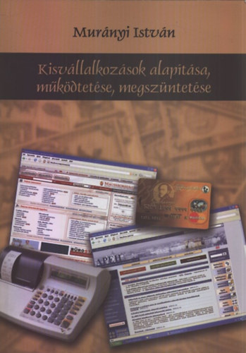 Murnyi Istvn - Kisvllalkozsok alaptsa, mkdtetse, megyszntetse