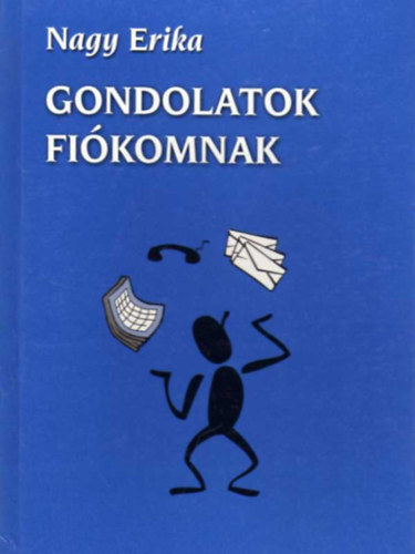 Nagy Erika - Gondolatok fi�komnak (Szerz�i kiad�s)