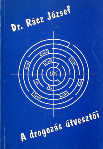 Rácz József - A drogozás útvesztői