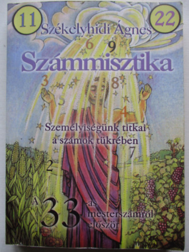 Sz�kelyhidi �gnes - Sz�mmisztika- Szem�lyis�g�nk titkai a sz�mok t�kr�ben