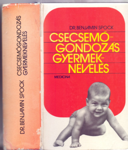 Dr. Benjamin Spock - Csecsemőgondozás, gyermeknevelés
