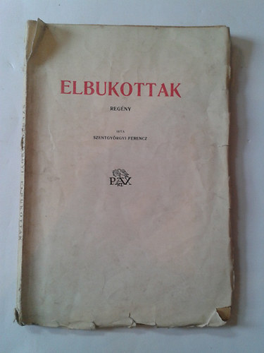 Szentgyrgyi Ferencz - Elbukottak.