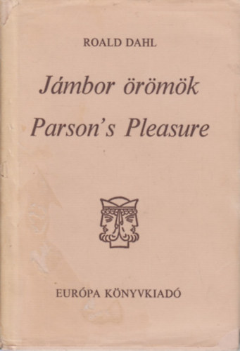 Roald Dahl - Jmbor rmk. Elbeszlsek - Parson's Pleasure. Short stories