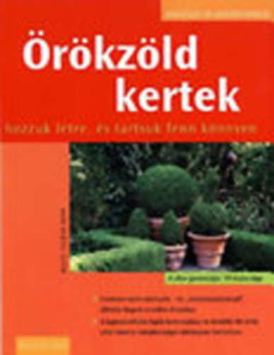 Beate Taudte-Repp - Örökzöld kertek - Hozzuk létre, és tartsuk fenn könnyen (Kertész és növényápolás)