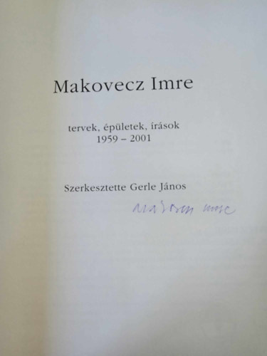 Gerle Jnos - Makovecz Imre - Tervek, pletek, rsok 1959-2001 - Dediklt!