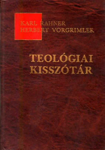 K.-Vorgrimler, H. Rahner - Teológiai kisszótár