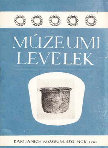 Kaposv�ri Gyula  (szerk.) - M�zeumi Levelek 1965