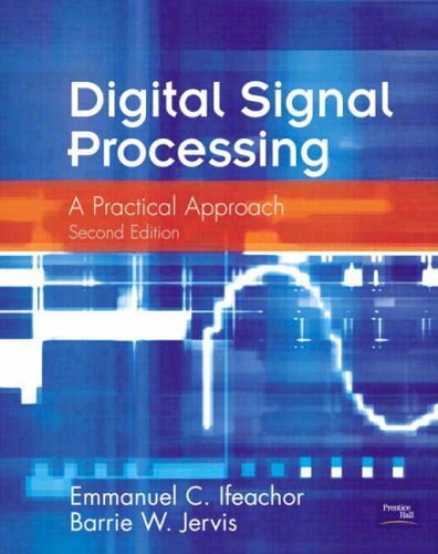 Emmanuel C. Ifeachor - Digital Signal Processing: A Practical Approach