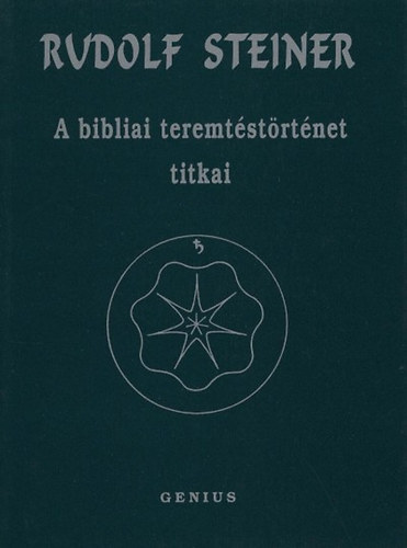 Rudolf Steiner - A bibliai teremtstrtnet titkai