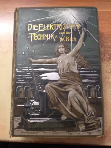 W. Beck - Die elektrizit�t und ihre technik