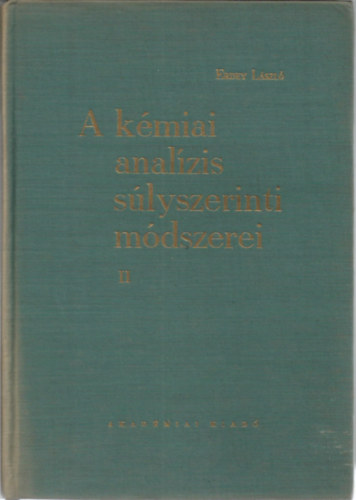 Erdey László - A kémiai analízis súlyszerinti módszerei II.