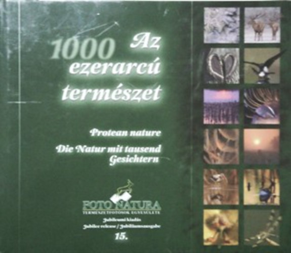 Szerz� Sz�cs L�szl� Lektor L�ng Istv�n Fot�zta Sz�cs L�szl� L�ng Istv�n Papp Tibor Herb�ly L�szl� Galyasi G�za - Az ezerarc� term�szet - T�bbnyelv�!