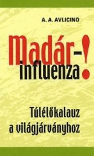 A.A. Avlicino - Madr-influenza! Tllkalauz a vilgjvnyhoz