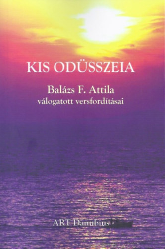 Kis Odsszeia - Balzs F. Attila vlogatott versfordtsai