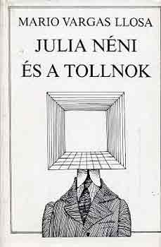 Mario Vargas LLosa - Julia néni és a tollnok