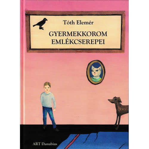 Tth Elemr - Gyermekkorom emlkcserepei s ms trtnetek, versek, mesk