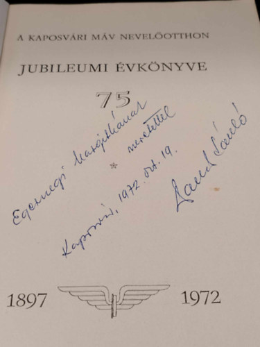 Pall�s L�szl� - A Kaposv�ri M�V Nevel�otthon Jubileumi �vk�nyve 75