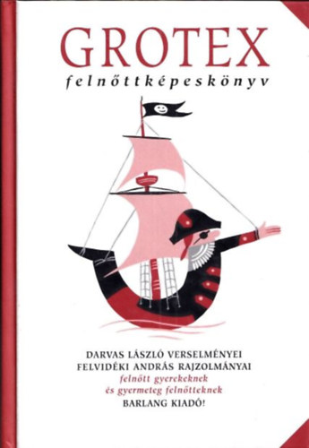 Felvidki Andrs Darvas Lszl - Grotex - Felnttkpesknyv (dediklt)