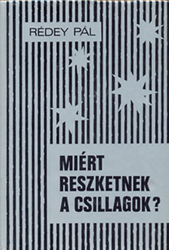 R�dey P�l - Mi�rt reszketnek a csillagok?