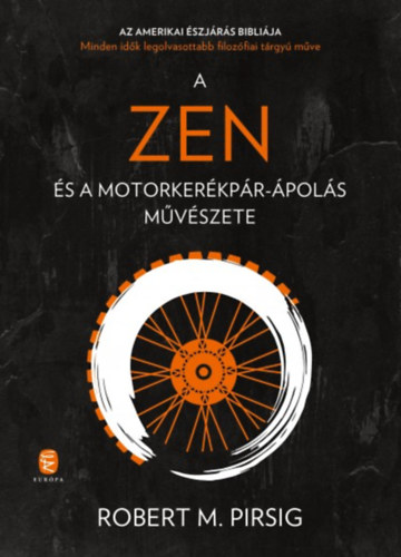 Robertm. Pirsig - A zen és a motorkerékpár-ápolás művészete