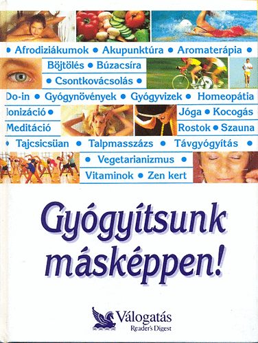 Schlosser Tamás Garai Attila (szerk.) - Gyógyítsunk másképpen! Párhuzamos utak jobb egészség felé