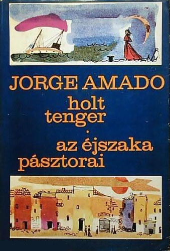 Jorge Amado - Holt tenger - Az jszaka psztorai