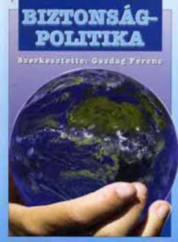 Szerk.:Gazdag Ferenc - Biztonsgpolitika