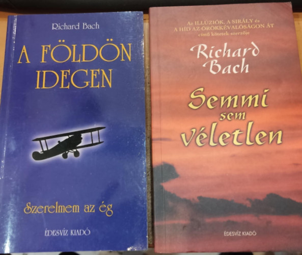 Richard Bach - 2 db Richard Bach: A fldn idegen + Semmi sem vletlen