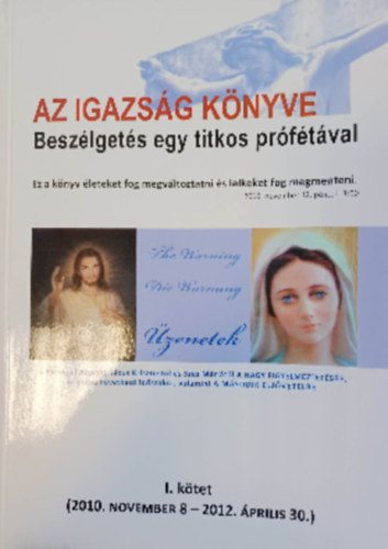 Az igazsg knyve - Beszlgets egy titkos prftval - 9. jubileumi kiads (2010 november 8 - 2012 prilis 30)