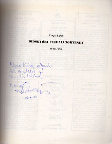 Varga Lajos - Disgyri futballtrtnet 1910-1996 (dediklt)