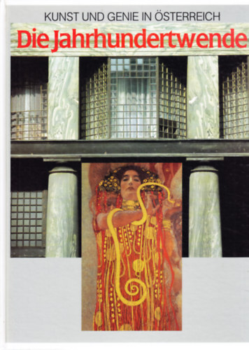 Gunter Treffer - Die Jahrhundertwende: Kunst und Genie in Osterreich