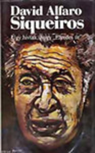 David Alfaro Siqueiros - �gy h�vtak, hogy "Ezredes �r"