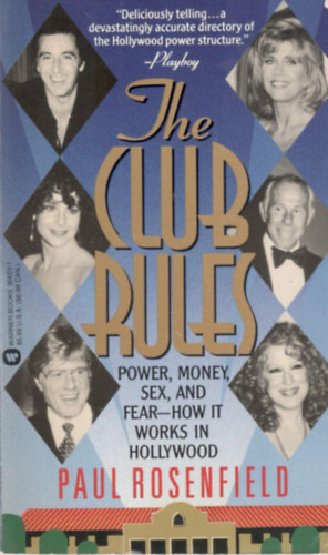 Paul Rosenfield - The Club Rules: Power, Money, Sex, and Fear - How It Works in Hollywood