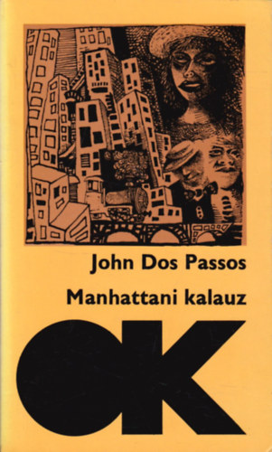 John Dos Passos - Manhattani Kalauz