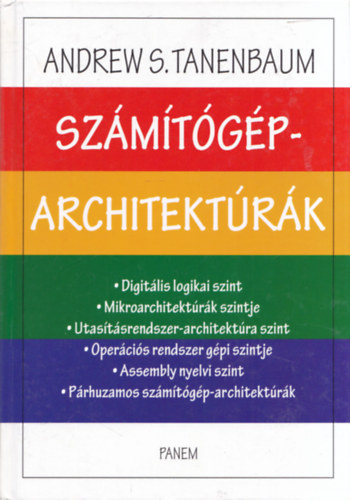 Andrew S. Tanenbaum - Számítógép-architektúrák