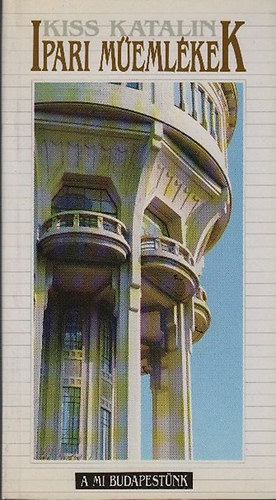 Kiss Katalin - Ipari m�eml�kek
