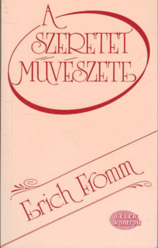 Erich Fromm - A szeretet mvszete