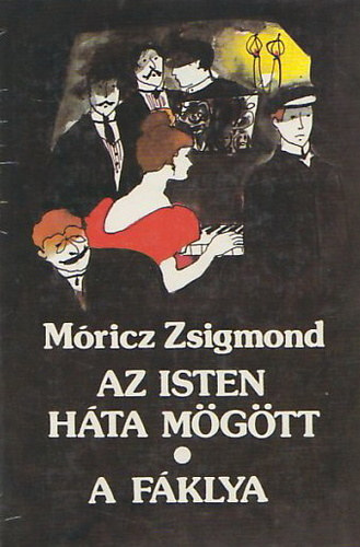 Móricz Zsigmond - Az Isten háta mögött - A fáklya