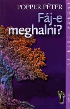 Popper P�ter - F�j-e meghalni?