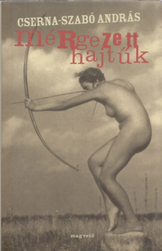 Cserna-Szabó András - Mérgezett hajtűk
