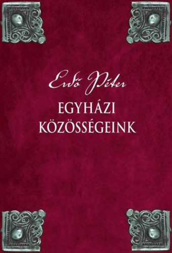 Erd Pter - Egyhzi kzssgeink