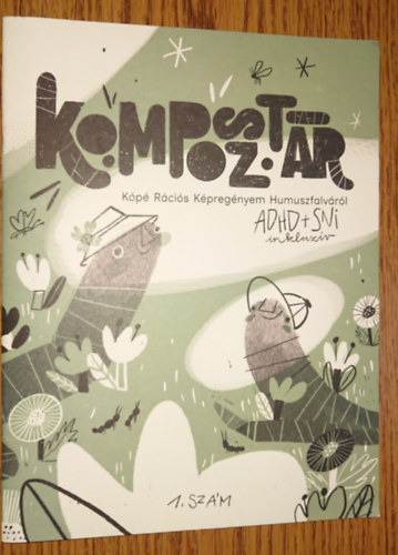Hajdu gnes - Komoposztr - Kp Rcis Kpregnyem Humuszfalvrl (ADHD-SNI inkluzv) - 1. szm