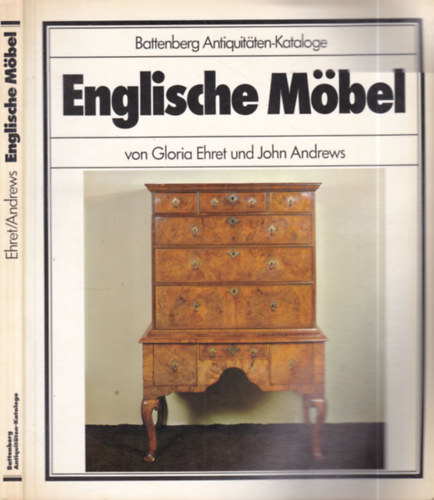 John Andrews Gloria Ehret - Englische Mbel (Battenberg Antiquitaten-Kataloge)