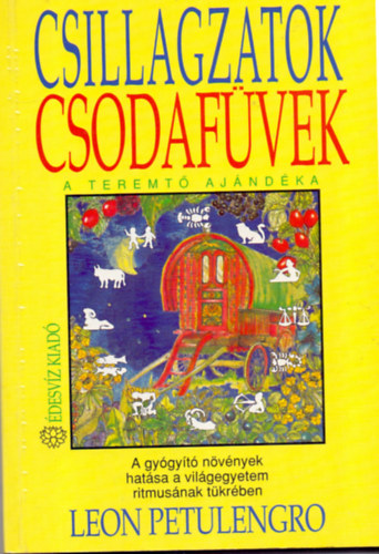 Leon Petulengro - Csillagzatok, csodaf�vek - A teremt� aj�nd�ka